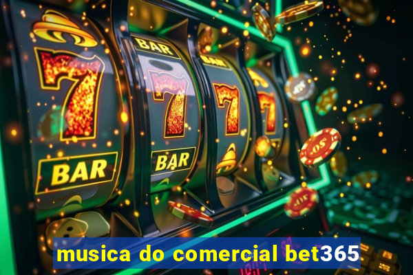 musica do comercial bet365